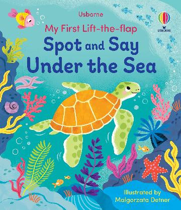 Spot and Say Under the Sea: My First Lift-the-Flap
