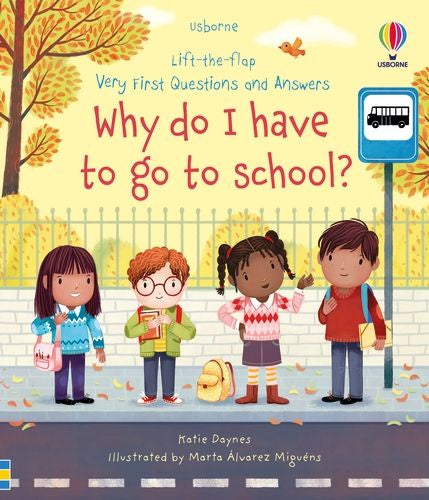 Lift The Flap - Why Do I have To Go To School - Board Book - Brumby Sunstate