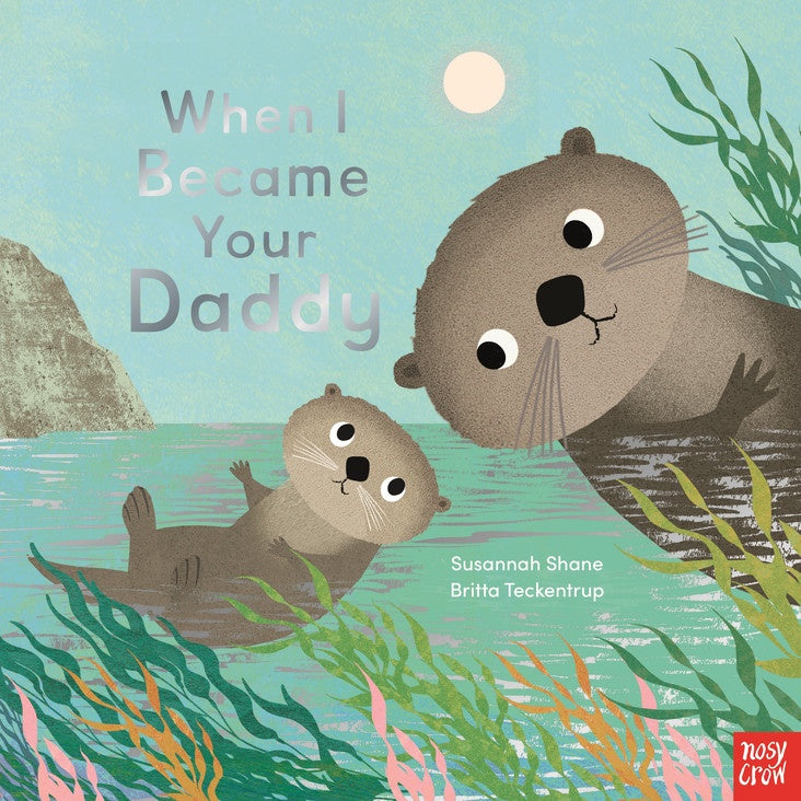 When I Became Your Daddy Board Book - Brumby Sunstate